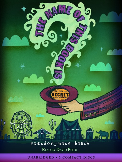 Title details for The Name of This Book Is Secret by Pseudonymous Bosch - Available